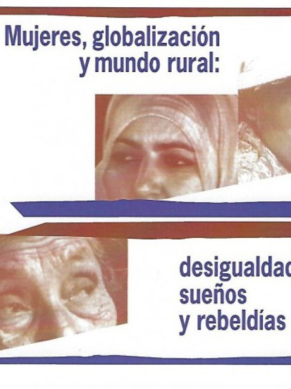 Mujeres, globalización y mundo rural: desigualdades, sueños y rebeldías (Recurs electrònic)