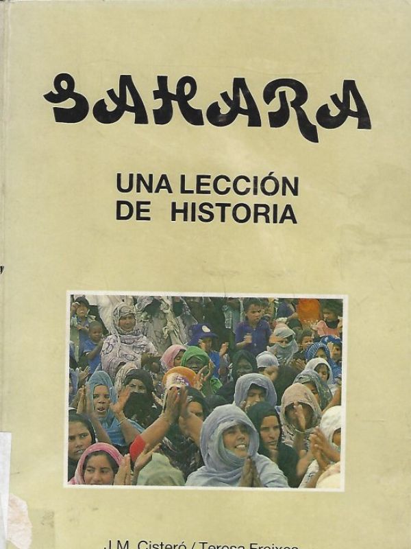 Sahara : una lección de historia : el nacimiento de una nación, la construcción de un estado