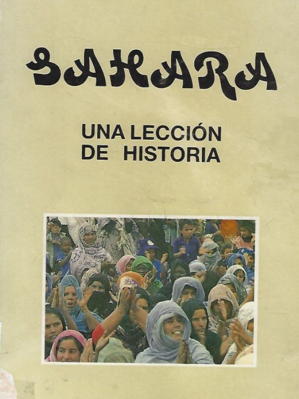 Sahara : una lección de historia : el nacimiento de una nación, la construcción de un estado