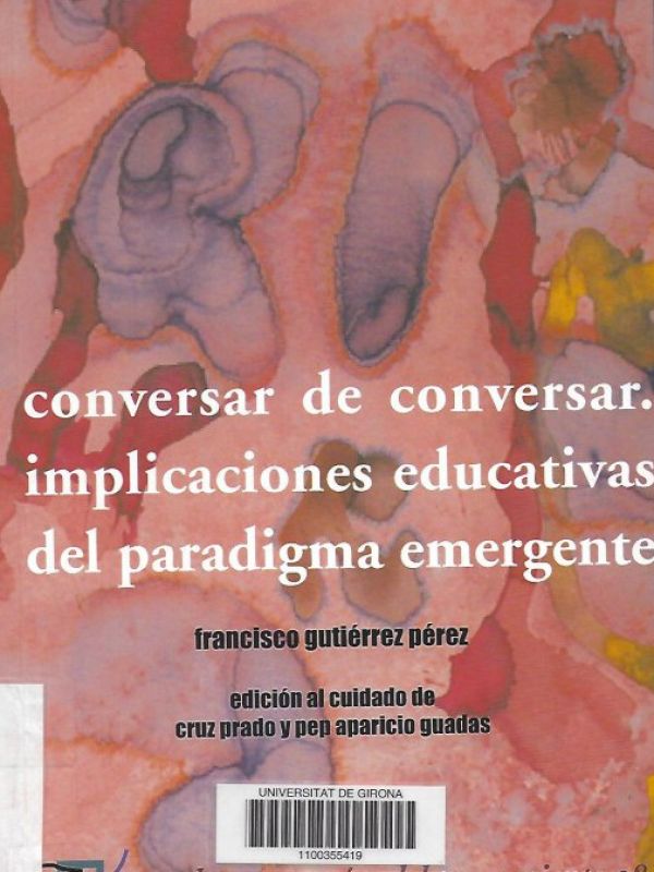 Conversar de conversar. Implicaciones educativas del paradigma emergente 