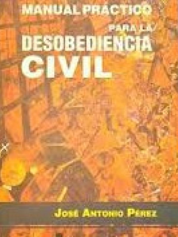 Manual práctico para la desobediencia civil