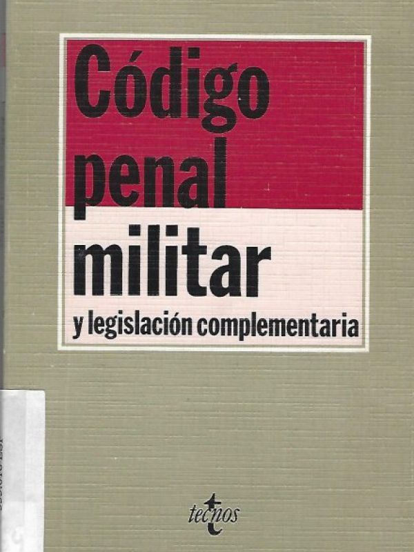 Código penal militar y legislación complementaria 