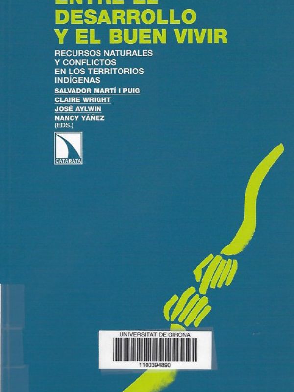 Entre el desarrollo y el buen vivir: recursos naturales y conflictos en los territorios indígenas