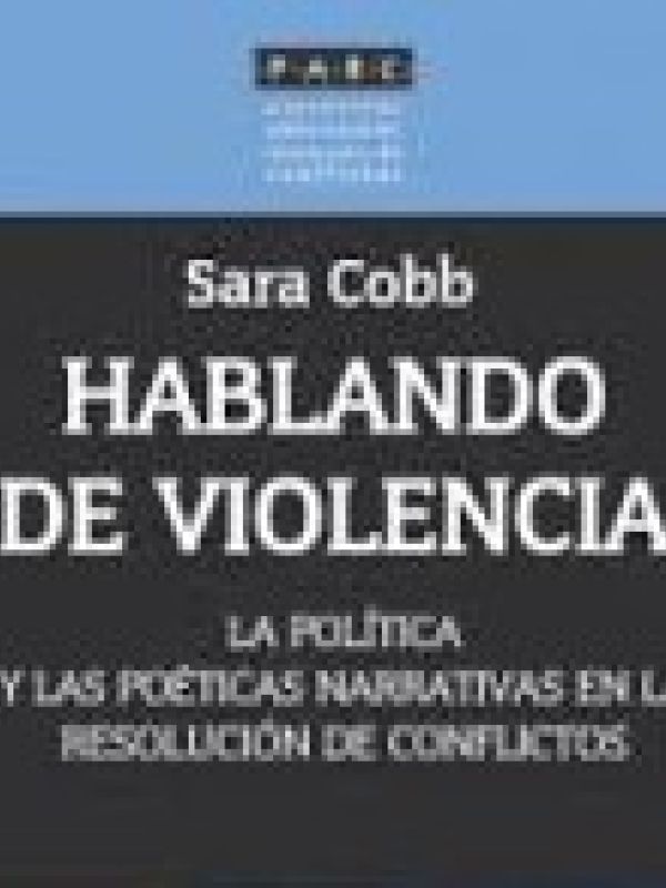 Hablando de violencia. La política y las poéticas narrativas en la resolución de conflictos