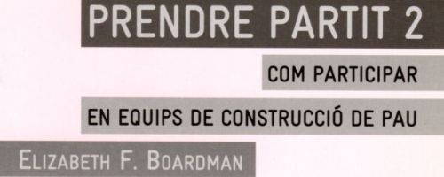 Prendre partit - 2 : com participar en equips de construcció de pau 