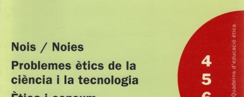 Nois/noies. Problemes ètics de la ciència i la tecnologia. Etica i consum : llibre de l'educador