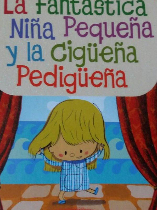 La fantástica Niña pequeña y la cigüenya Pedigüeña