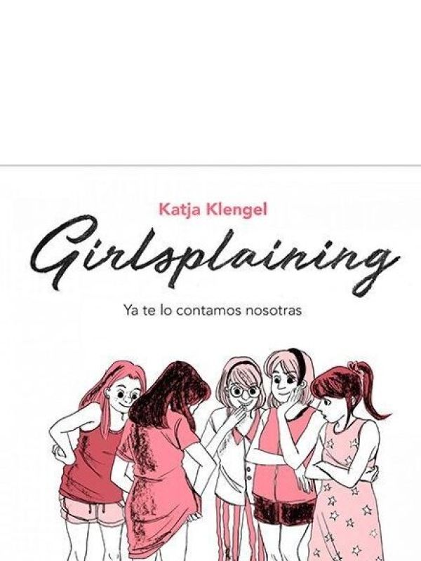 Girlsplaining.Ya te lo contamos nosotras