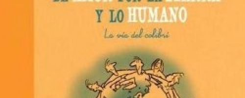 Cuaderno de ejercicios de amor por la tierra y lo humano. La vía del colibrí