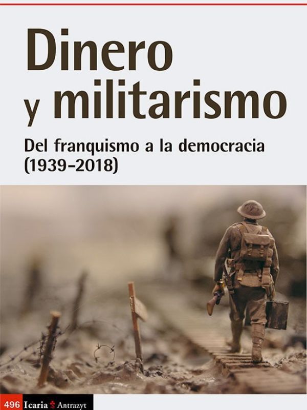 Dinero y militarismo. Del franquismo a la democracia (1939-2018)