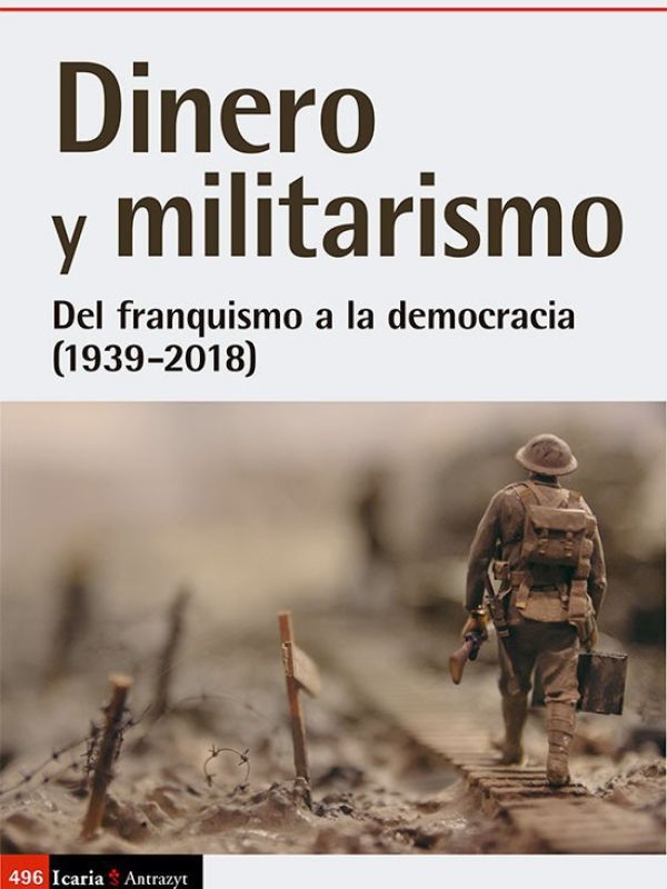 Dinero y militarismo. Del franquismo a la democracia (1939-2018)