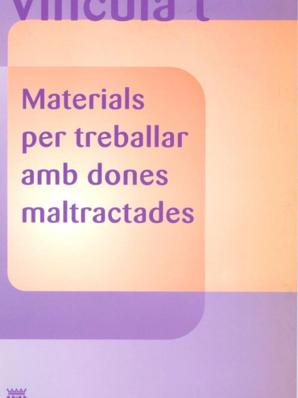 Vincula't : materials per treballar amb dones maltractades 