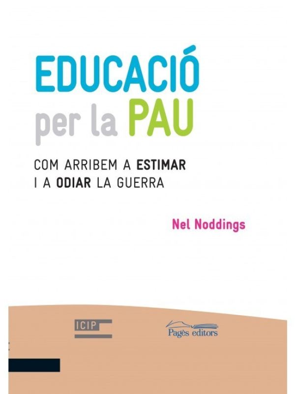 Educació per la Pau. Com arribem a estimar i a odiar la guerra