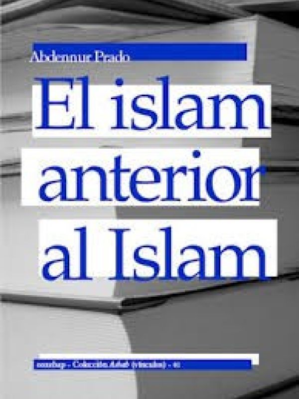 El Islam anterior al Islam