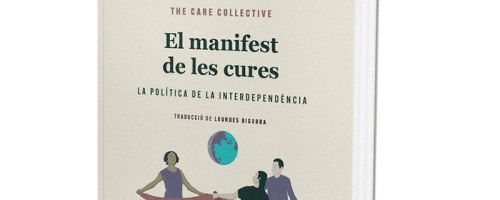 El manifest de les cures. La política de la interdependència