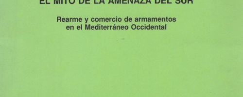 El mito de la amenaza del sur : rearme y comercio de armamentos en el Mediterráneo Occidental / Vice