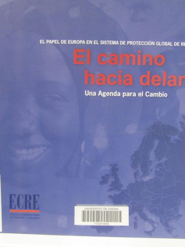 El Papel de Europa en el sistema de protección global de refugiados : el camino hacia delante : una 