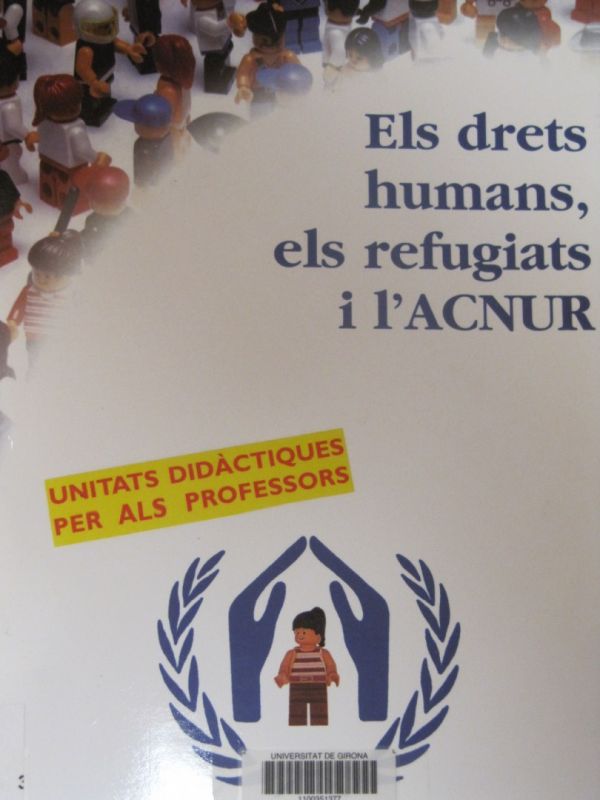 Els Drets humans, els refugiats i l'ACNUR : unitats didàctiques per als professors