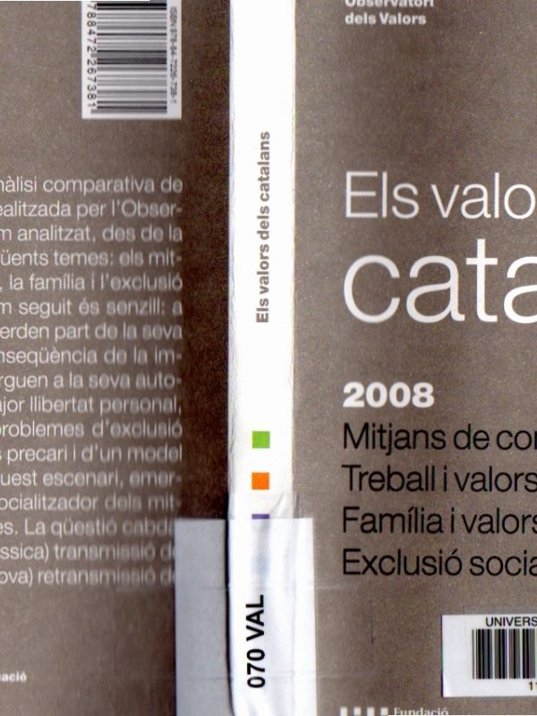 Els Valors dels catalans 2008: mitjans de comunicació, treball i valors, família i valors, exclusió 