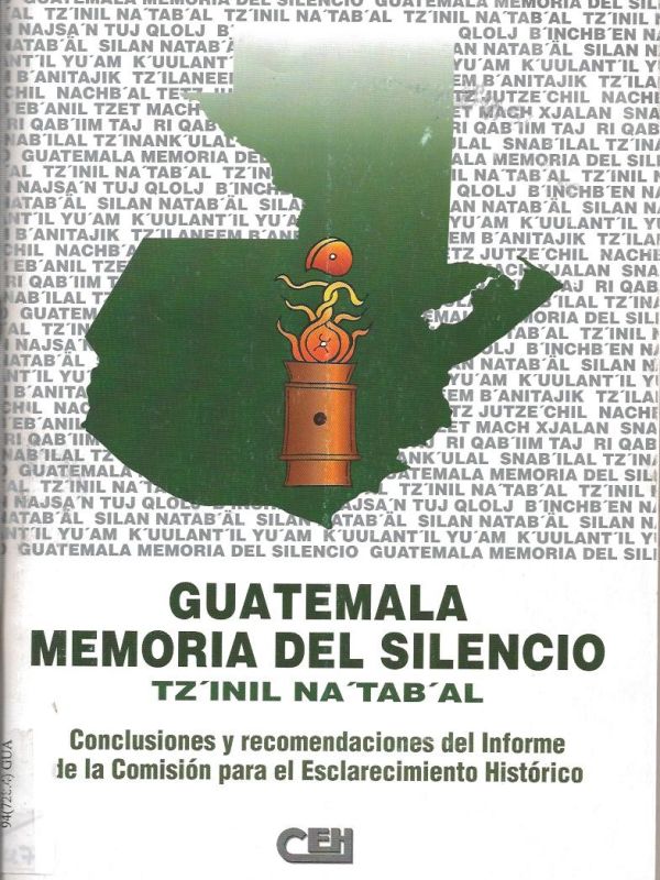 Guatemala, memoria del silencio: tz'inil na'tab'al