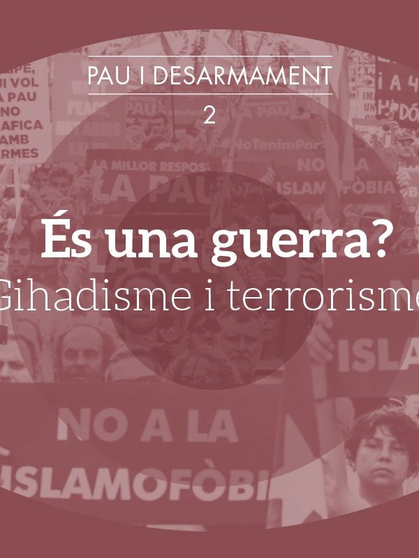 És una Guerra? Gihadisme i terrorisme