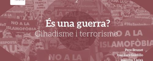 És una Guerra? Gihadisme i terrorisme