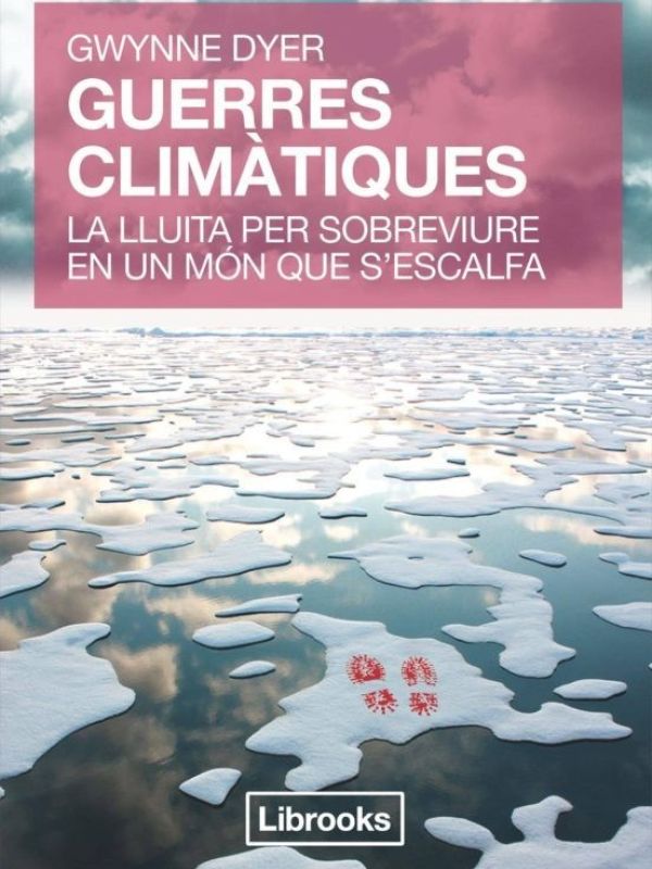 Guerres Climàtiques. La lluita per sobreviure en un món que s'escalfa