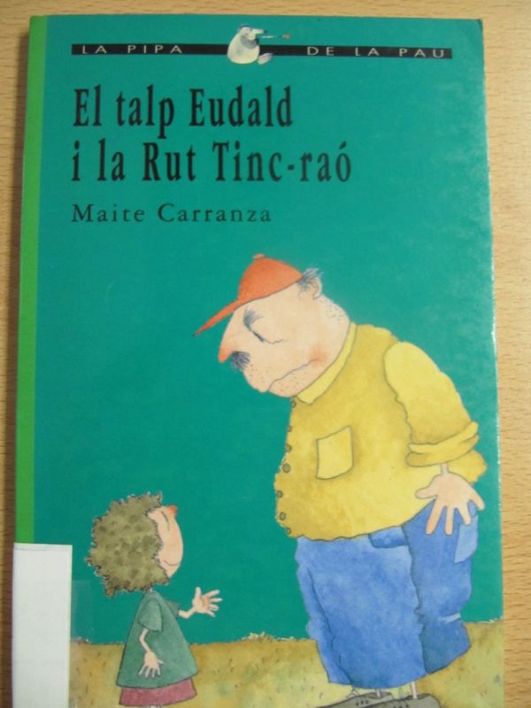 El Talp Eudald i la Rut Tinc-raó / Maite Carranza   il·lustracions de Lluís Filella