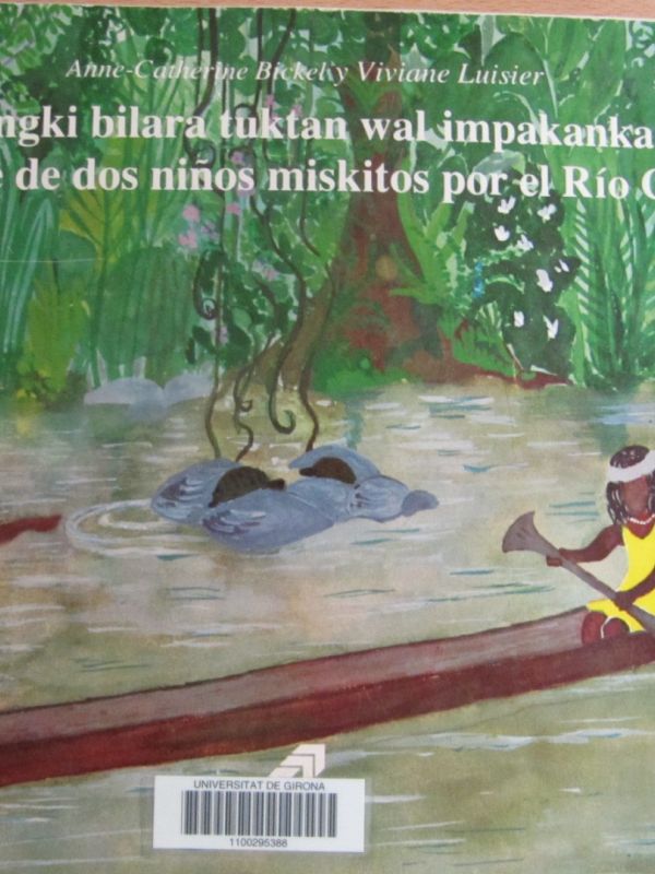 Wangki bilara tuktan wal impakanka o El Viaje de dos niños miskitos por el río Coco 