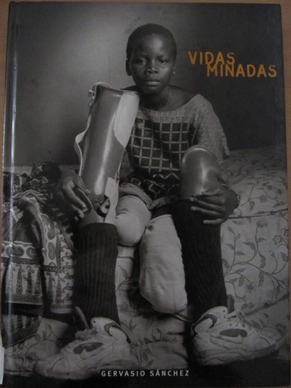 Vidas minadas / Gervasio Sánchez