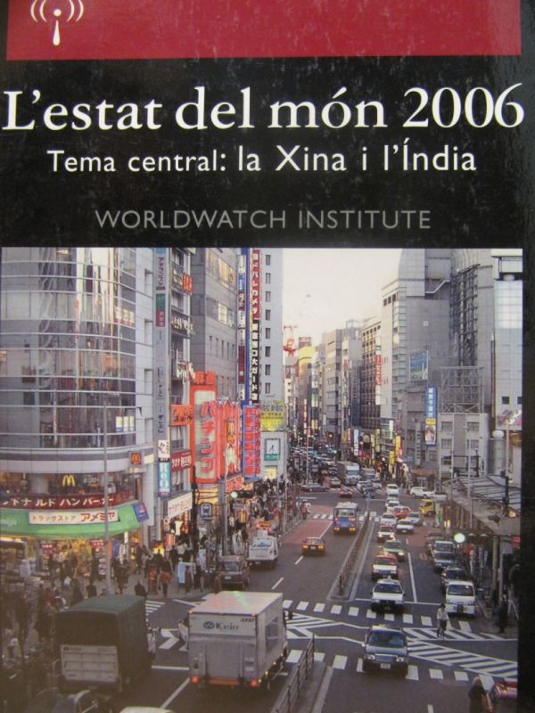 L'Estat del món 2006 : tema central: la Xina i l'Índia : informe del Worldwatch Institute sobre el p
