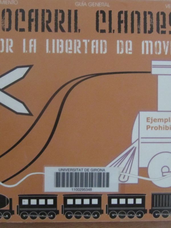 Ferrocarril clandestino : guía por la libertad de movimiento