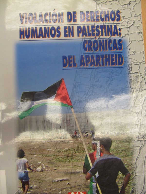 Violación de Derechos Humanos en Palestina : crónicas de Aparheid