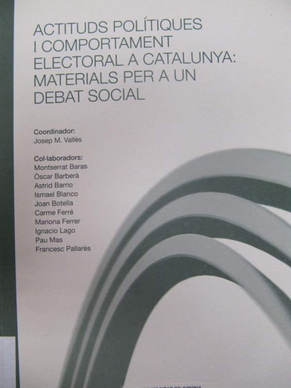 Actituds polítiques i comportament electoral a Catalunya : materials per a un debat social