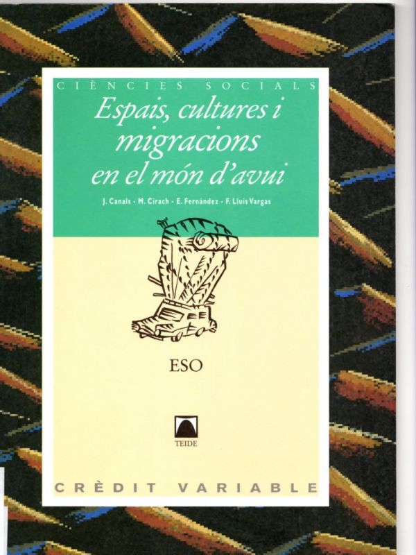 Espais, cultures i migracions en el món d'avui : ESO, crèdit variable / J. Canals ... [et al.]