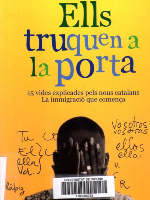 Ells truquen a la porta : 15 vides explicades pels nous catalans : la immigració que comença