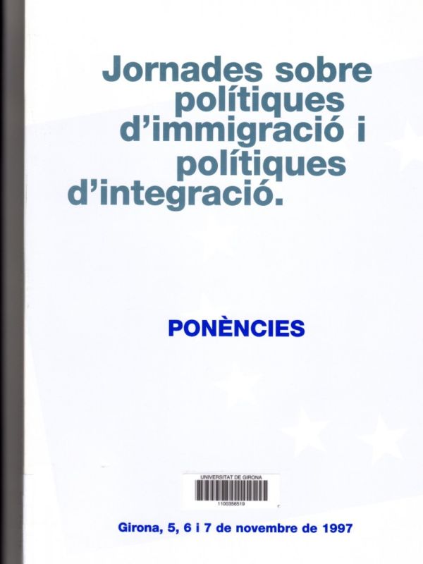 Jornades sobre polítiques d'immigració i polítiques d'integració : Girona, 5, 6 i 7 de novembre de 1