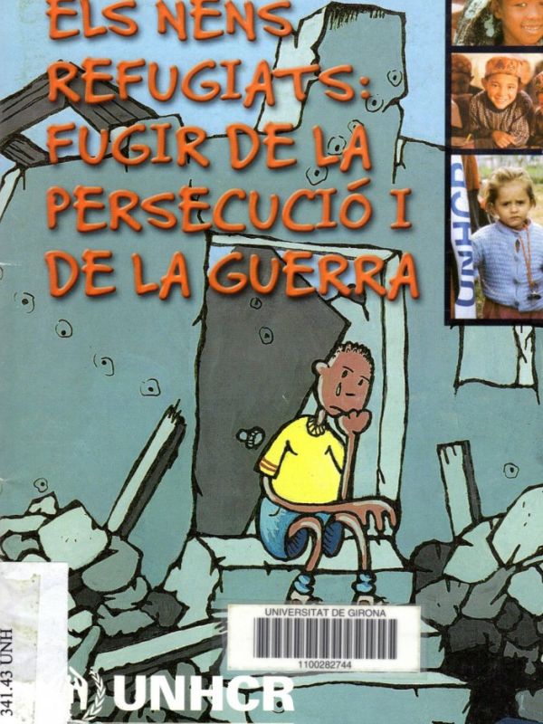 Els Nens refugiats : fugir de la persecució i de la guerra 