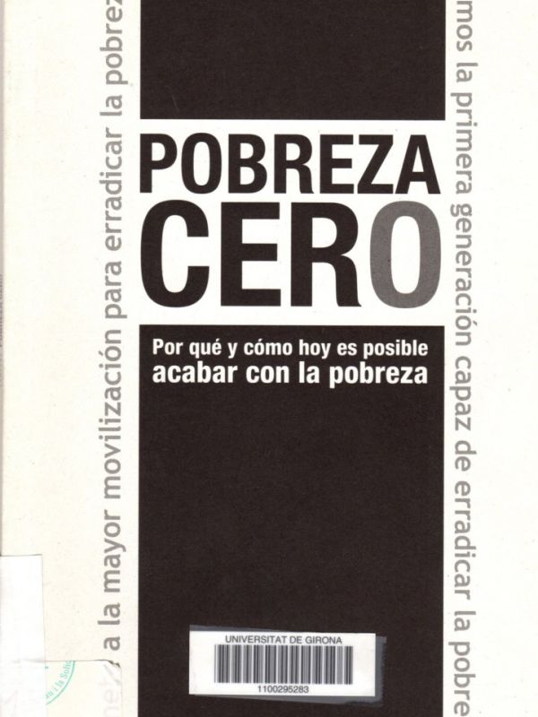 Pobreza cero : por qué y cómo hoy es posible acabar con la pobreza