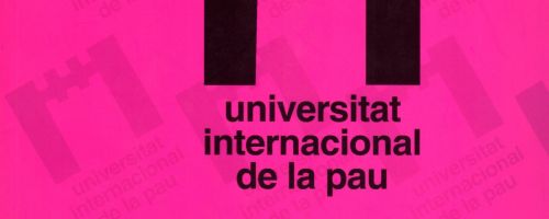 Recull de ponències : Universitat Internacional de la Pau XVIII edició, Sant Cugat del Vallès, julio