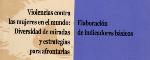 Violencias contra las mujeres en el mundo: diversidad de miradas y estrategias para afrontarlas : e