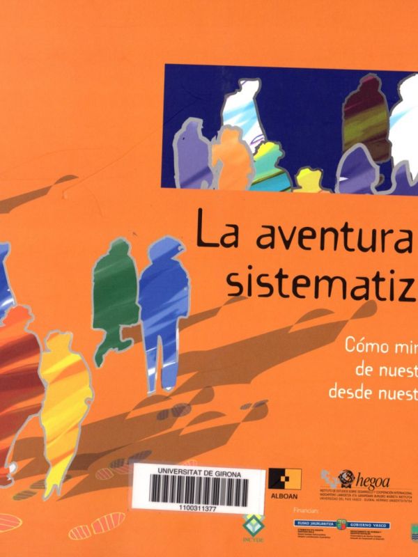 La Aventura de la sistematización : cómo mirar y aprender de nuestras prácticas desde nuestras práct