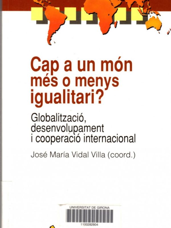 Cap a un món més o menys igualitari? : globalització, desenvolupament i cooperació internacional