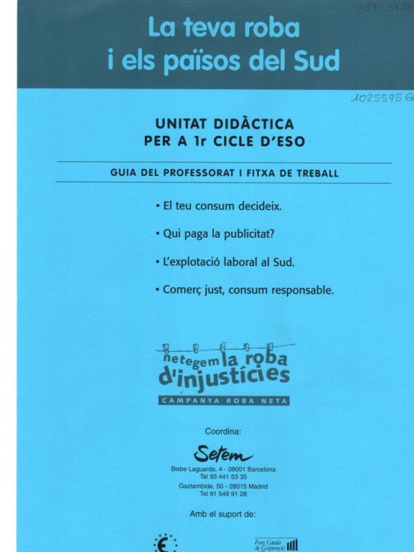 La Teva roba i els països del Sud : Unitat didàctica per a 1r cicle d'ESO : guia del professorat i f