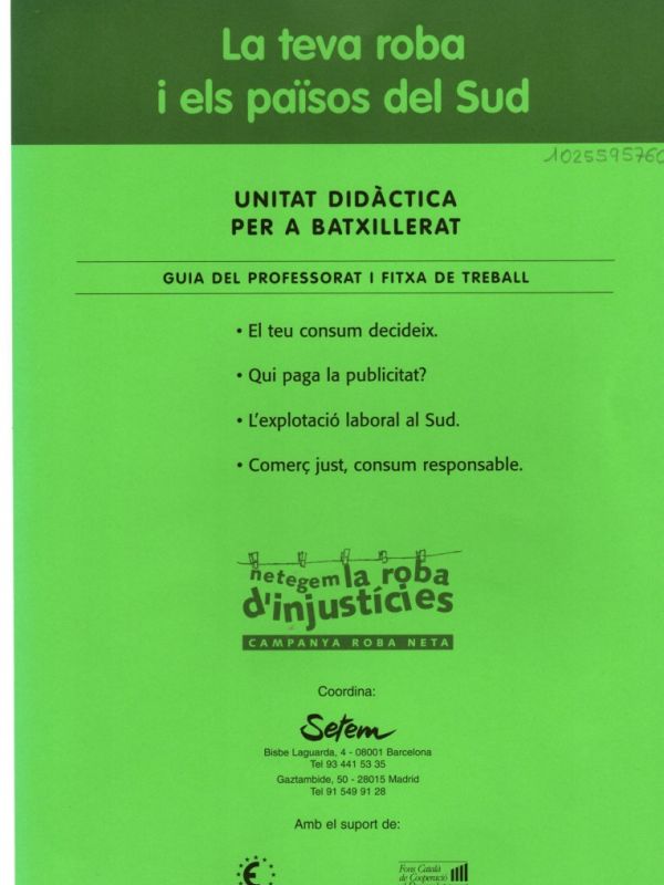 La Teva roba i els països del sud : unitat didàctica per a batxillerat : guia del professorat i fitx