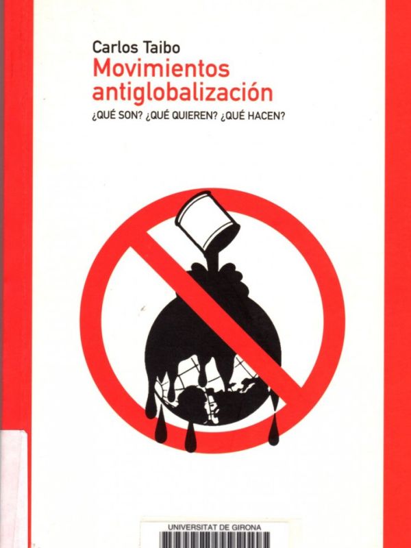 Movimientos antiglobalización : ¿qué son? ¿qué quieren? ¿qué hacen? 