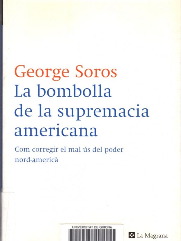 La Bombolla de la supremacia americana / George Soros   traducció de Núria Parés