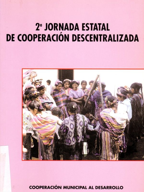 2ª Jornada Estatal de Cooperación Descentralizada : Alcorcón 15 y 16 de junio de 2000