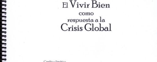 El Vivir Bien como respuesta a la Crisis Global