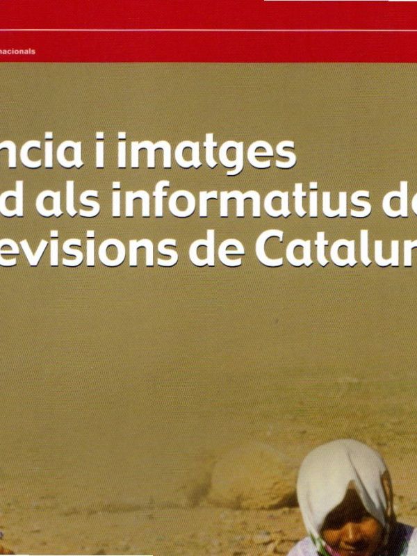 Presència i imatges del Sud als informatius de les televisions de Catalunya $e [text, gràfiques i ta